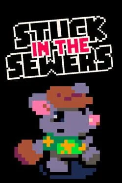 Stuck in the Sewers Stuck in the Sewers