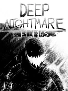 Deep Nightmare: Phobias Deep Nightmare: Phobias